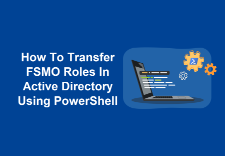 How To Transfer FSMO Roles In Active Directory Using PowerShell ...